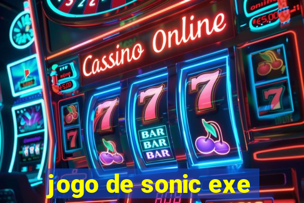 jogo de sonic exe